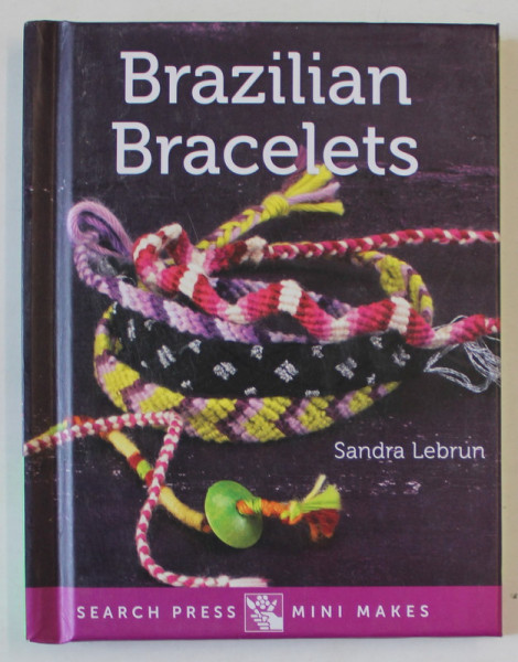 BRAZILIAN BRACELETS by SANDRA LEBRUN , 2015