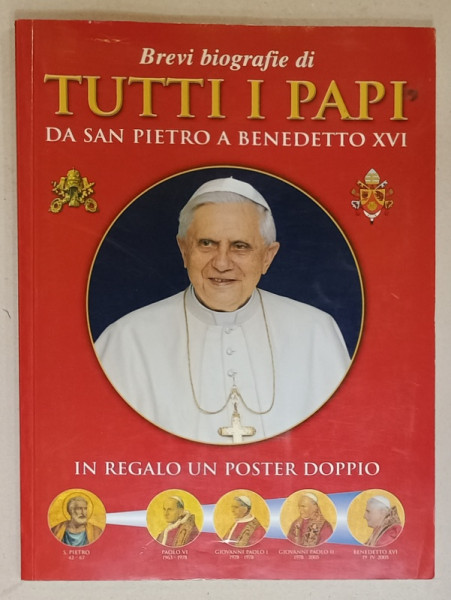 BREVI BIOGRAFIE DI TUTTI I PAPI DA SAN PIETRO A BENEDETTO XVI , IN REGALO UN POSTER DOPPIO , TEXT IN LIMBA ITALIANA , 2005