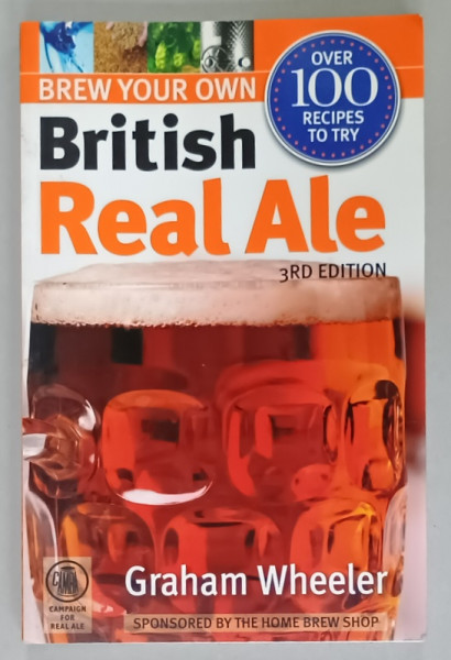 BREW YOUR OWN BRITISH REAL ALE by GRAHAM WHEELER , 2010