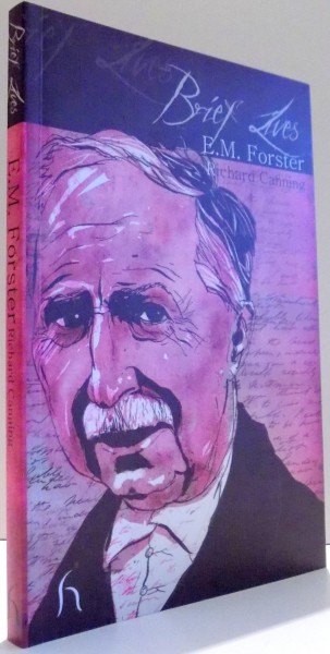 BRIEF LIVES: E.M. FORSTER by RICHARD CANNING , 2009