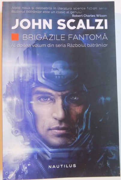 BRIGAZILE FANTOMA, AL DOILEA VOLUM DIN SERIA RAZBOIUL BATRANILOR de JOHN SCALZI, 2016