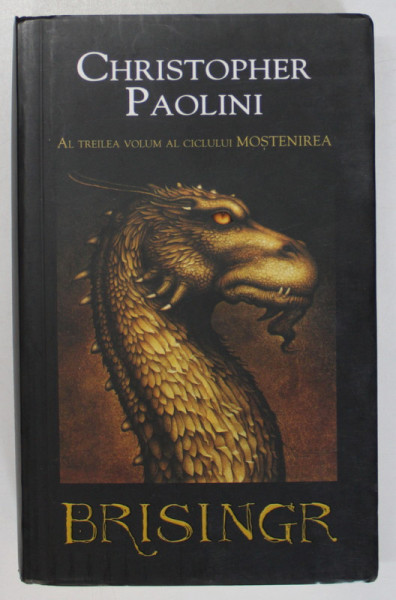 BRISINGR SAU CELE SAPTE FAGADUINTE ALE LUI ERAGON , BIRUITORUL UMBREI SI ALE SAPHIREI BJARTSKULAR de CHRISTOPHER PAOLINI , 2008