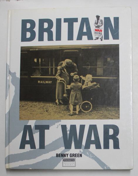 BRITAIN AT WAR by BENNY GREEN , 1989