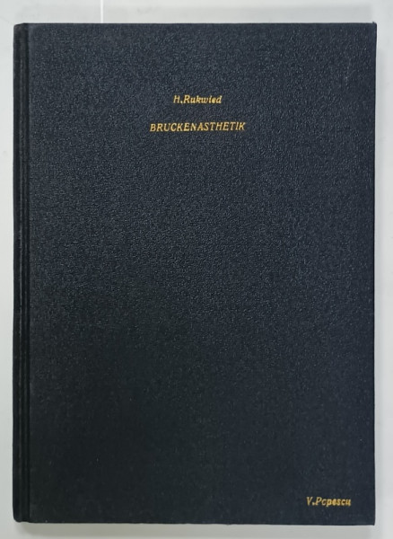 BRUCKENASTHETIK ( ESTETICA PODURILOR )  von HERMANN RUKWIED , 1933, TEXT IN LIMBA GERMANA