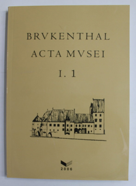 BRVKENTHAL. ACTA MVSEI - Muzeul Naţional Brukenthal