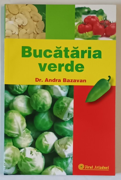 BUCATARIA VERDE de Dr. ANDRA BAZAVAN , 2005