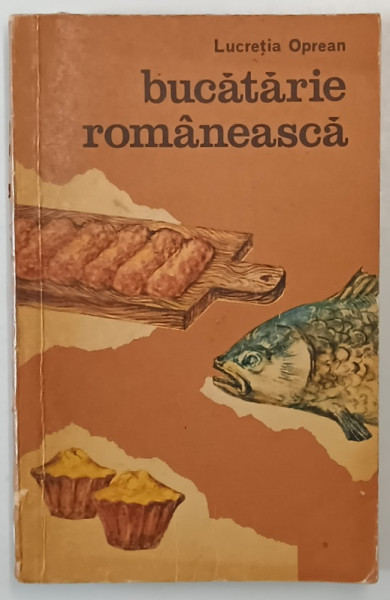 BUCATARIE ROMANEASCA de LUCRETIA OPREAN , 1972 *PREZINTA HALOURI DE APA