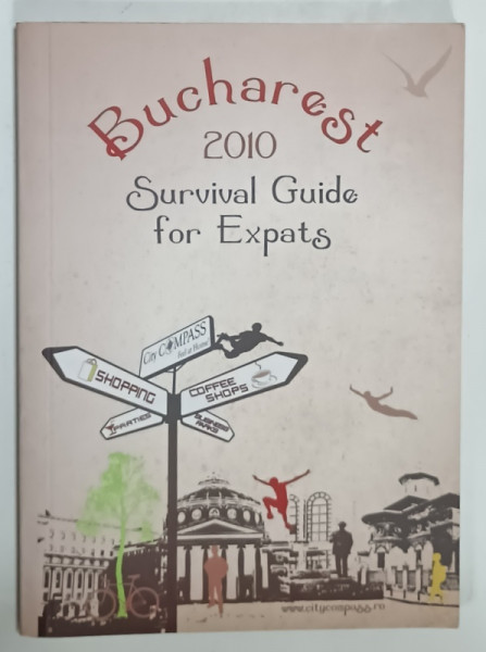 BUCHAREST  , SURVIVAL GUIDE FOR EXPATS , 2010