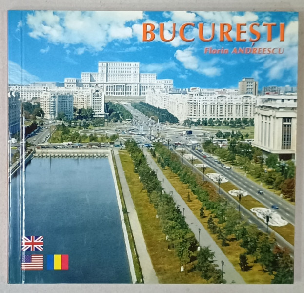 BUCURESTI , ALBUM DE FOTOGRAFIE CU TEXT IN ROMANA SI ENGLEZA de FLORIN ANDREESCU , 2002