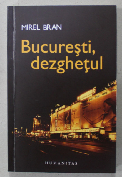 BUCURESTI , DEZGHETUL de MIREL BRAN , fotografii de FRANCK HAMEL ,  2006, DEDICATIE * , SUBLINIATA *