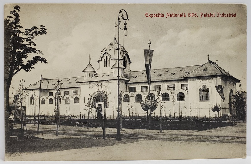 BUCURESTI , EXPOZITIA NATIONALA 1906 , PALATUL INDUSTRIEI , CARTE POSTALA , 1906