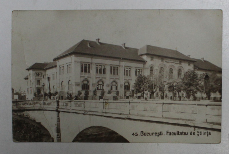 BUCURESTI , FACULTATEA DE STIINTE SI POD PESTE DAMBOVITA , FOTOGRAFIE TIP CARTE POSTALA , MONOCROMA , CIRCULATA , DATATA 1930