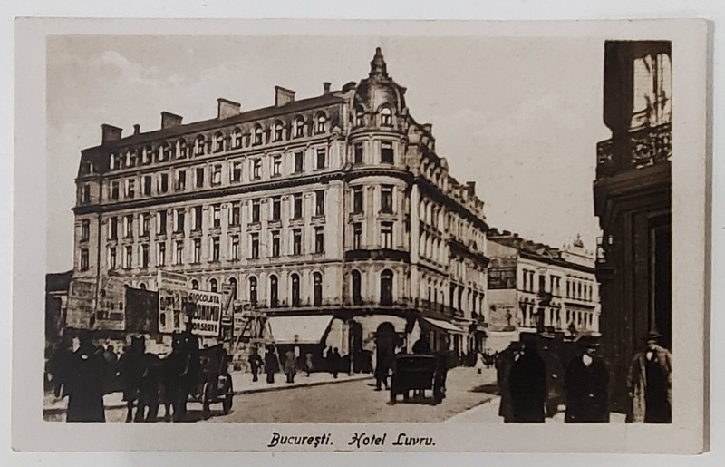 BUCURESTI , HOTELUL LUVRU , PE CALEA VICTORIEI , CARTE POSTALA ILUSTRATA , INTERBELICA