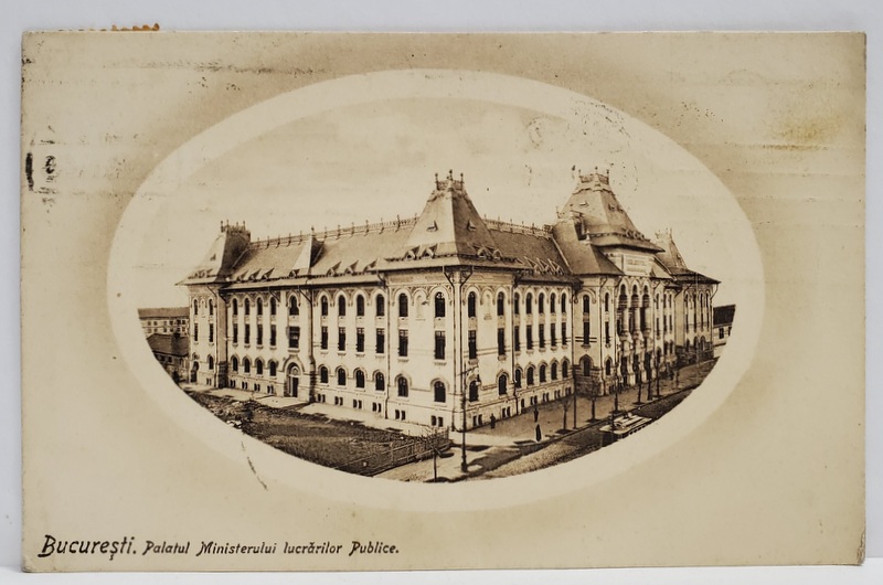 BUCURESTI , PALATUL MINISTERULUI LUCRARILOR PUBLICE , CARTE POSTALA , 1911