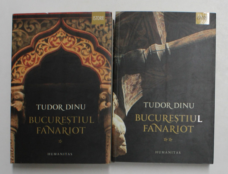 BUCURESTIUL FANARIOT , VOLUMELE I - II de TUDOR DINU , 2015