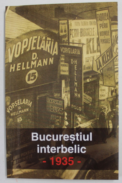 BUCURESTIUL INTERBELIC , 1935 , ARTICOLE...APARUTE IN ...'' REALITATEA ILUSTRATA '', APARUTA 2009