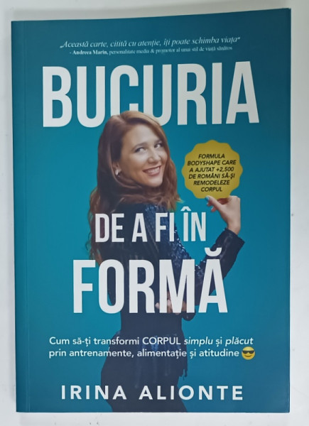 BUCURIA DE A FI IN FORMA de IRINA ALIONTE , 2021 , DEDICATIE *