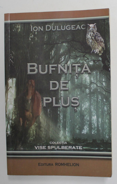 BUFNITA DE PLUS de ION DULUGEAC , 2014 , DEDICATIE *