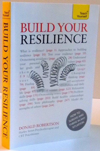 BUILD YOUR RESILIENCE , HOW TO SURVIVE AND THRIVE IN ANY SITUATION , 2012