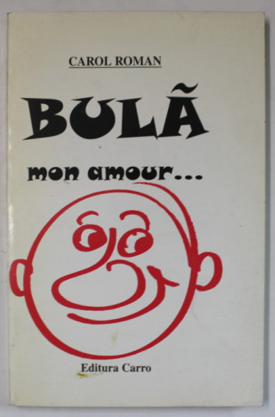 BULA , MON AMOUR ... de CAROL ROMAN , ilustratii de ANDO , 1991