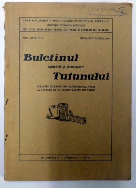 BULETINUL CULTIVARII SI FERMENTARII TUTUNULUI, ANUL XXIX, NR. 3, IULIE-SEPTEMBRIE 1940