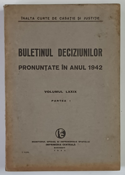 BULETINUL DECIZIUNILOR PRONUNTATE IN ANUL 1942 , VOLUMUL LXXIX , PARTEA I , 1934