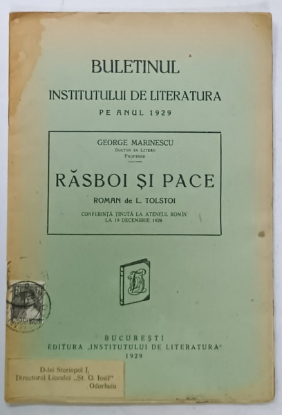BULETINUL INSTITUTULUI DE LITERATURA PE ANUL 1929 , SUBIECT : RAZBOI SI PACE , roman de L. TOLSTOI , conferinta tinuta de GEORGE MARINESCU,  1929