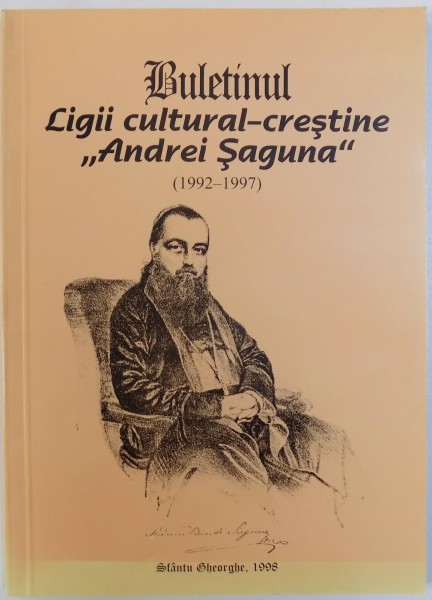 BULETINUL LIGII CULTURAL - CRESTINE " ANDREI SAGUNA"  (1992 - 1997) , 1998