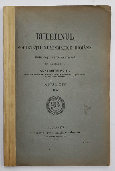 BULETINUL SOCIETATII NUMISMATICE ROMANE , REVISTA TRIMESTRIALA PENTRU NUMISMATICA SI STIINTELE AUXILIARE , ANUL XIV , 1919