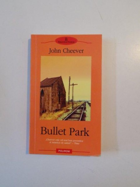 BULLET PARK de JOHN CHEEVER 2007