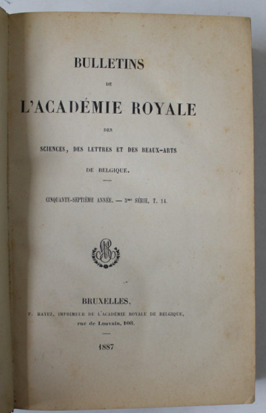 BULLETINS DE L ' ACADEMIE ROYALE DES SCIENCES , DES LETTRES ET DES BEAUX  -ARTS DE BELGIQUE , 1887