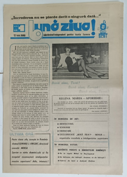 BUNA ZIUA ! SAPTAMANAL INDEPENDENT PENTRU TOATA LUMEA , AN.I , NR. 1 , 12 FEBRUARIE 1990