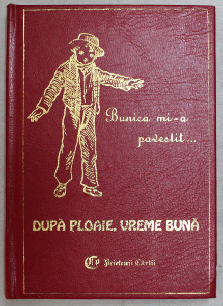 BUNICA MI - A POVESTIT ... DUPA PLOAIE , VREME BUNA de CONTESA DE SEGUR , 1999