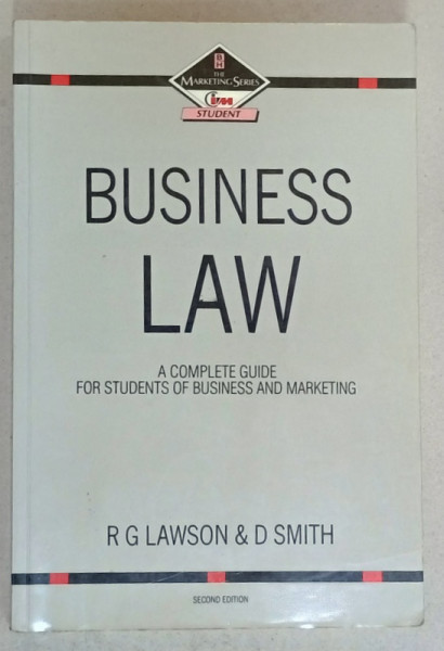 BUSINESS LAW , A COMPLETE GUIDE FOR STUDENTS OF BUSINESS AND MARKETING by R.S. LAWSON and  D. SMITH , 1992