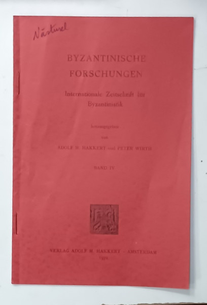 BYZANTINISCHE FORSCHUNGEN ( CERCETARI DE BIZANTOLOGIE )  , CONTINE : DANS LE SILLAGE DES MARCHANDS ITALIENS EN MERI NOIRE par PETRE S. NASTUREL , TEXT IN  FRANCEZA , REVISTA GERMANA , BAND IV , 1972, DEDICATIE *