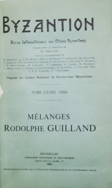 BYZANTION , REVUE INTERNATIONALE DES ETUDES BYZANTINES , TOME XXVIII - 1958 , MELANGES RODOLPHE GUILLAND , 1959