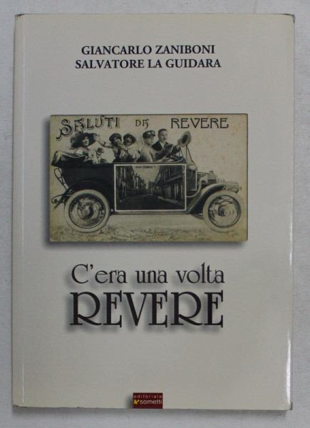 C ' ERA UNA VOLTA REVERE di GIANCARLO ZANIBONI e SALVATORE LA GUIDARA , 2004