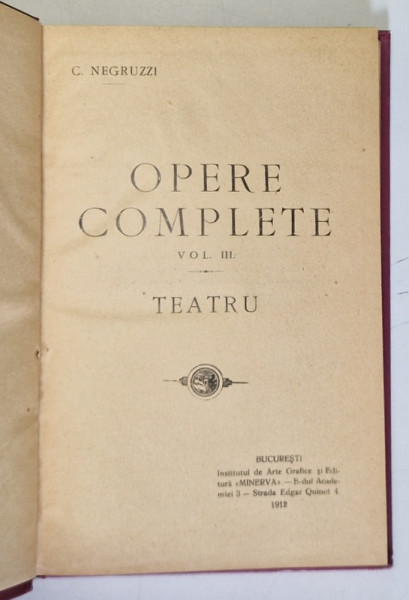 C. NEGRUZZI - OPERE COMPLETE , VOLUMUL III - TEATRU - 1912