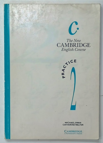 C. THE NEW CAMBRIDGE ENGLISH COURSE , PRACTICE , VOL. 2 by MICHAEL SWAN and CATHERINE WALTER , 1994