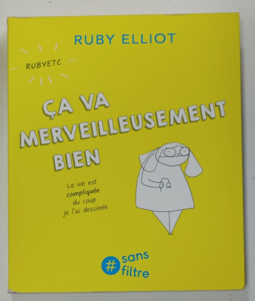 CA VA MERVEILLEUSEMENT BIEN par RUBY ELLIOT , 2020