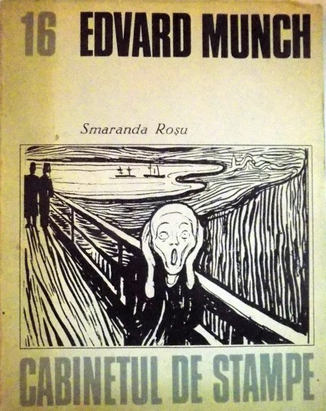 CABINETUL DE STAMPE , 16, EDVARD MUNCH , de SMARANDA ROSU 1984