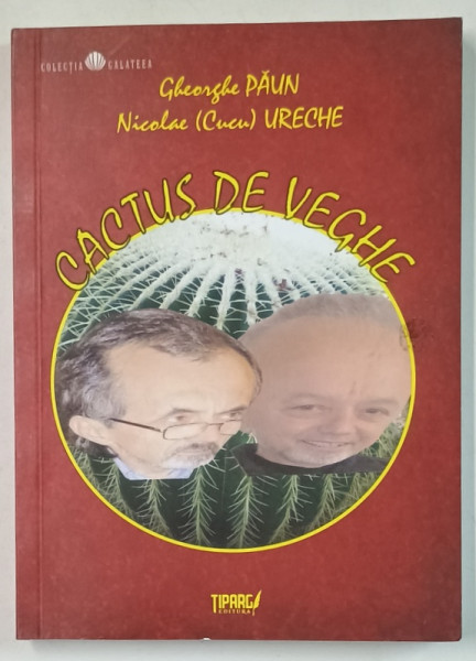 CACTUS DE VEGHE de GHEORGHE PAUN si NICOLAE (CUCU) URECHE , 2011