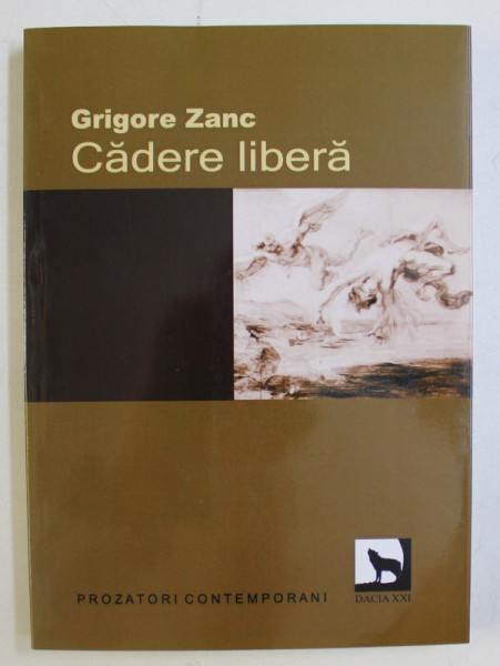 CADERE LIBERA , roman de GRIGORE ZANC , 2010 *DEDICATIE