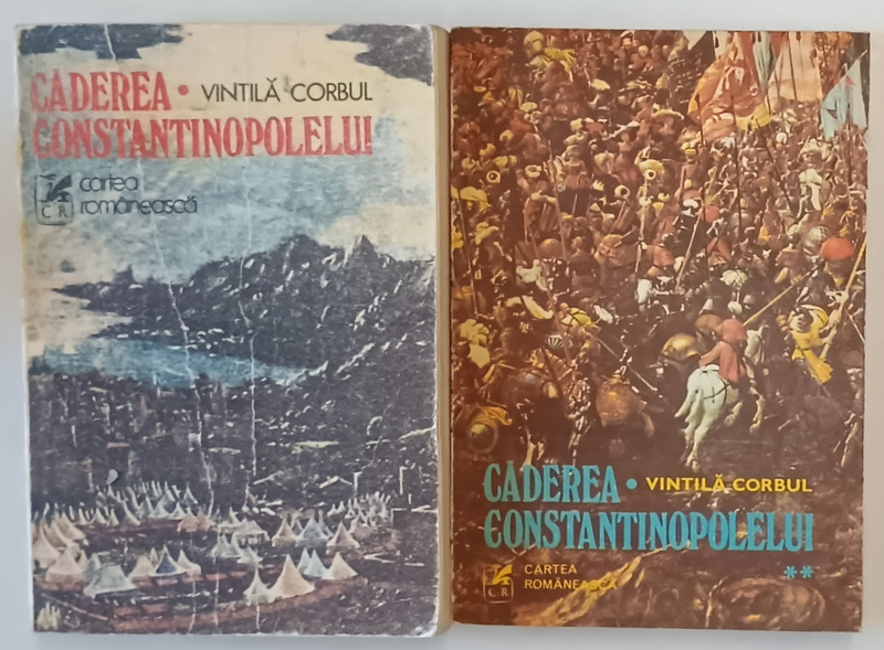 CADEREA CONSTANTINOPOLELUI , VOLUMELE I - II de VINTILA CORBUL , 1976