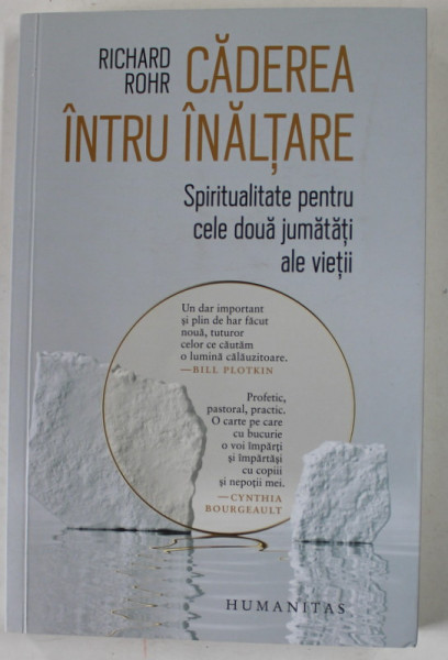 CADEREA  INTRU INALTARE de RICHARD ROHR , SPIRITUALITATE PENTRU CELE DOUA JUMATATI ALE VIETII , 2022