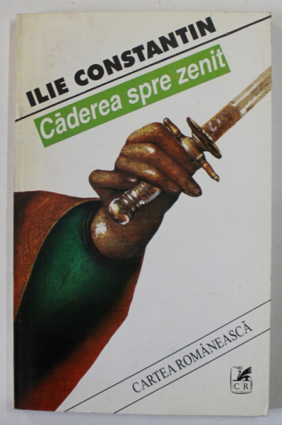 CADEREA  SPRE ZENIT de ILIE CONSTANTIN , 1995