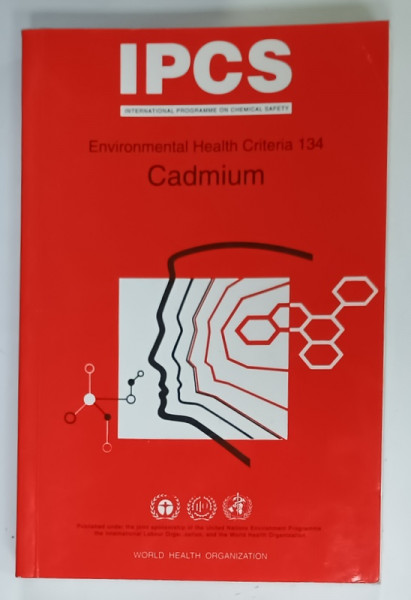 CADMIUM , ENVIRONMENTAL HEALT CRITERIA 134 by IPCS (  INTERNATIONAL PROGRAMME ON CHEMICAL SAFETY )  , 1992