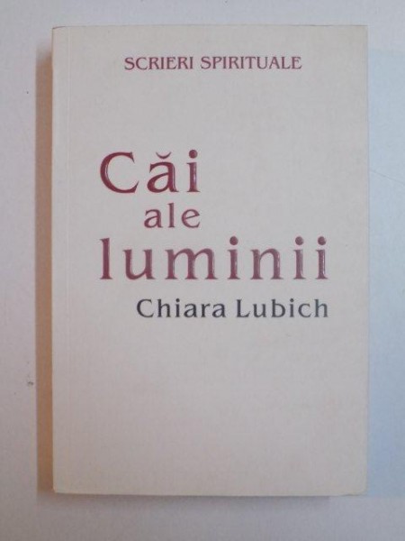 CAI ALE LUMINII de CHIARA LUBICH , 2008