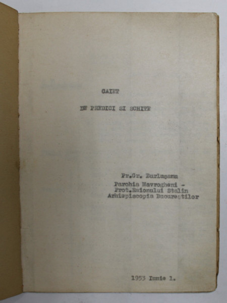 CAIET DE PREDICI SI SCHITE  , preot GR. BURLUSARU , PAROHIA MAVROGHENI , 1953 , 1 IUNIE , DACTILOGRAFIAT , PREZINTA  PETE SI URME DE UZURA