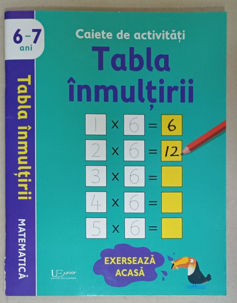 CAIETE DE ACTIVITATI , TABLA INMULTIRII , 6-7 ANI , EXERSEAZA ACASA  , 2022